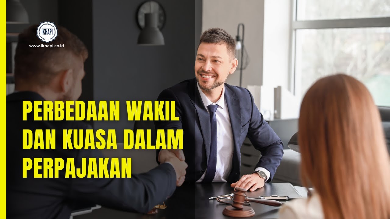 Apa Perbedaan Wakil dan Kuasa dalam Perpajakan